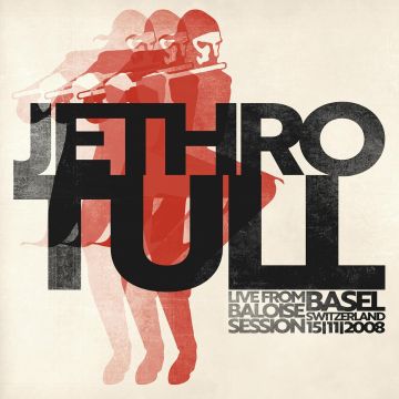 JETHRO TULL - LIVE FROM BALOISE SESSION 2008