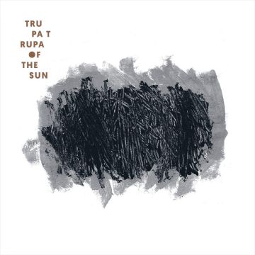 TRUPA TRUPA - OF THE SUN