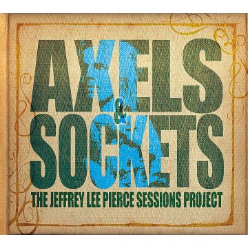 [2LP/CD] JEFFREY LEE SESSIONS PROJECT PIERCE - AXELS & SOCKETS