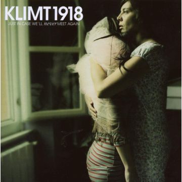 KLIMT 1918 - JUST IN CASE WE'LL NEVER MEET AGAIN