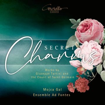 MOJCA GAL; ENSEMBLE AD FONTES - TARTINI & THE COUNT OF ST. GERMAIN: SECRET CHARMS - WORKS FOR VIO