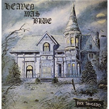 RICK SAUCEDO - HEAVEN WAS BLUE