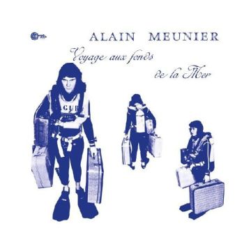 ALAIN MEUNIER - VOYAGE AUX FONDS DE LA MER (IMPORT)