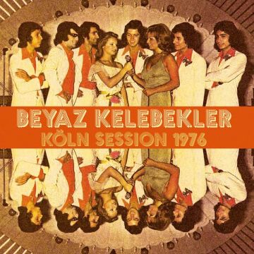BEYAZ KELEBEKLER - KOLN SESSION 1976