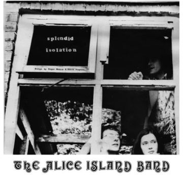 ALICE ISLAND BAND - SPLENDID ISOLATION