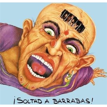 BARRABAS - SOLTAD A BARRABAS