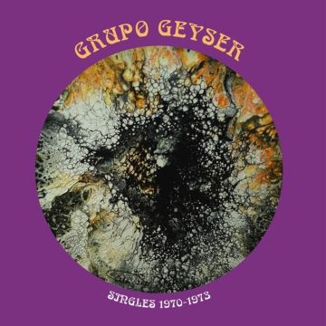 GRUPO GEYSER - SINGLES 1970-1973