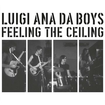 LUIGI ANA DA BOYS - FEELING THE CEILING