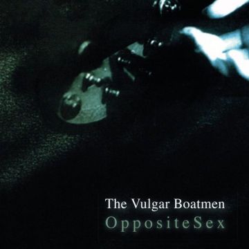 VULGAR BOATMEN - OPPOSITE SEX