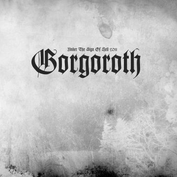 GORGOROTH - UNDER THE SIGN OF HELL 2011