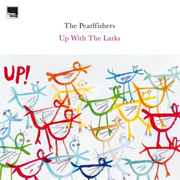 PEARLFISHERS - UP WITH THE LARKS