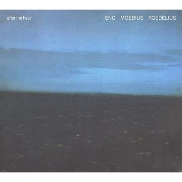 ENO / MOEBIUS / ROEDELIUS - AFTER THE HEAT