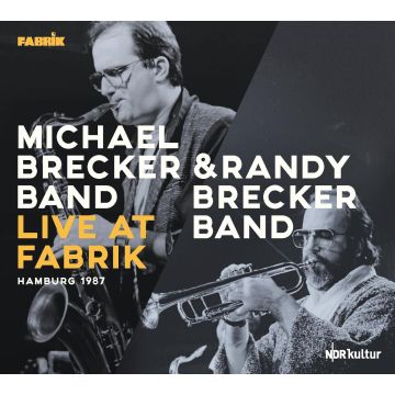 BRECKER,MICHAEL BAND & RANDY BRECKER BAND - LIVE AT FABRIK HAMBURG 1987
