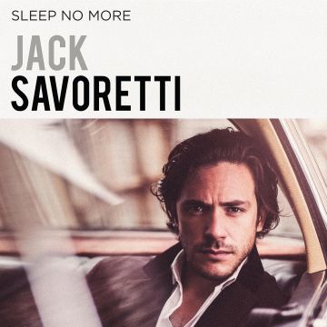 JACK SAVORETTI - SLEEP NO MORE