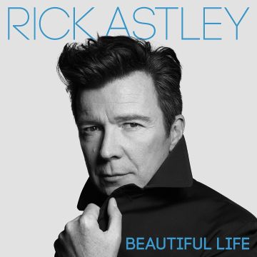 RICK ASTLEY - BEAUTIFUL LIFE