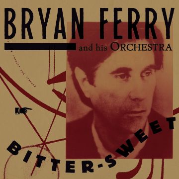 BRYAN FERRY - BITTER-SWEET (DELUXE 18OG/WIDE SPINE/SPECIAL PAPER)