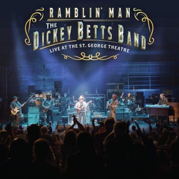 DICKEY BETTS - RAMBLIN' MAN LIVE AT THE ST. GEORGE THEATRE