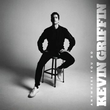 KEVIN GRIFFIN - ANYWHERE YOU GO