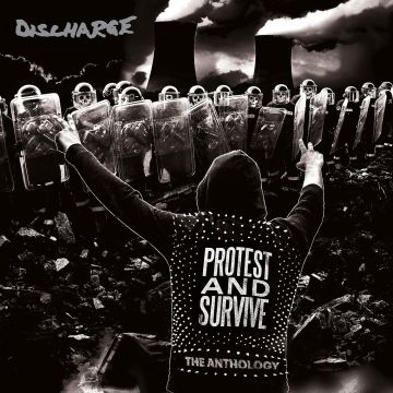 DISCHARGE - PROTEST & SURVIVE: THE ANTHOLOGY