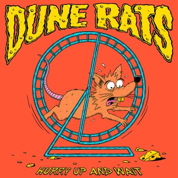 DUNE RATS - HURRY UP & WAIT