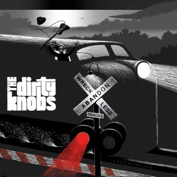DIRTY KNOBS - WRECKLESS ABANDON