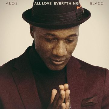 ALOE BLACC - ALL LOVE EVERYTHING