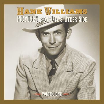 HANK WILLIAMS - PICTURES FROM LIFE'S OTHER SIDE, VOL. 1