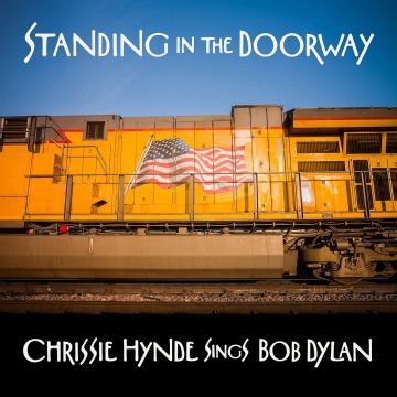 CHRISSIE HYNDE - STANDING IN THE DOORWAY: CHRISSIE HYNDE SINGS BOB DYLAN