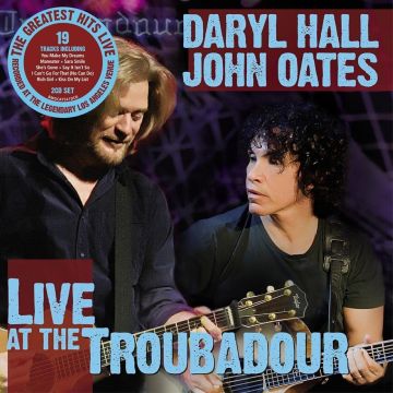 HALL,DARYL & JOHN OATES - LIVE AT THE TROUBADOUR