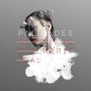 PALISADES - REACHING HYPERCRITICAL