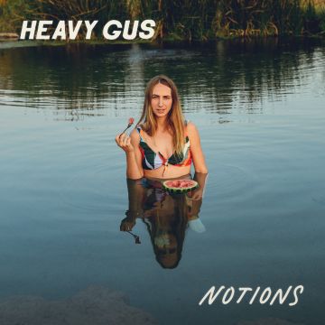 HEAVY GUS - NOTIONS