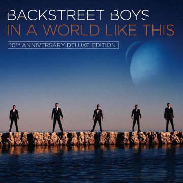 BACKSTREET BOYS - IN A WORLD LIKE THIS (10TH ANNIVERSARY/DELUXE EDITION)
