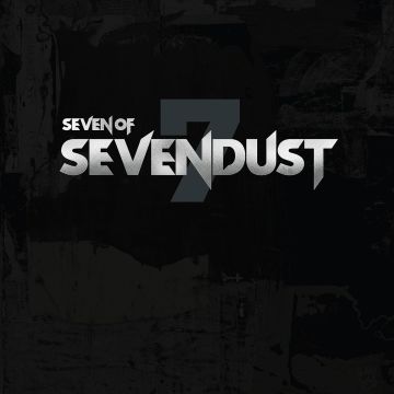 SEVENDUST - SEVEN OF SEVENDUST