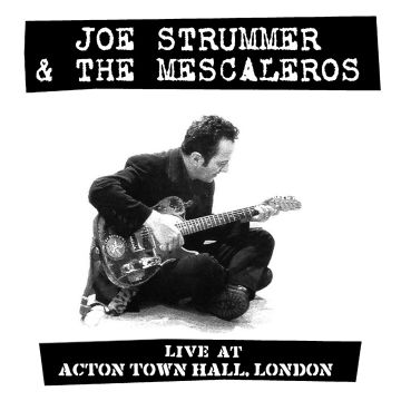 STRUMMER,JOE & THE MESCALEROS - LIVE AT ACTON TOWN HALL