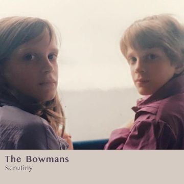 BOWMANS - SCRUTINY (180G)