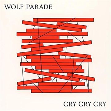 WOLF PARADE - CRY CRY CRY (COLORED VINYL)