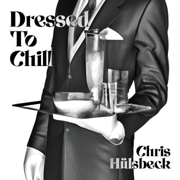 CHRIS HUELSBECK - DRESSED TO CHILL