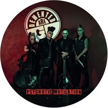 DEMENTED ARE GO - PSYCHOTIC MUTILATION (PICTURE DISC)