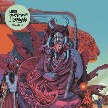 ACKAMOOR,IDRIS & THE PYRAMIDS - SHAMAN!
