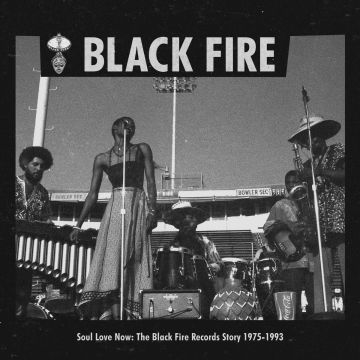 VARIOUS ARTISTS - SOUL LOVE NOW: THE BLACK FIRE RECORDS STORY 1975-1993