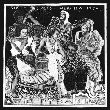 PYRAMIDS - BIRTH/SPEED/MERGING