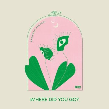 SANDMAN PROJECT - WHERE DID YOU GO?