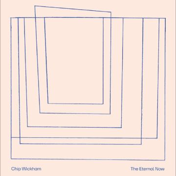 CHIP WICKHAM - ETERNAL NOW