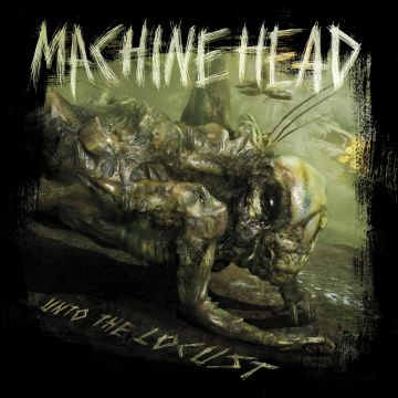 MACHINE HEAD - UNTO THE LOCUST (15TH ANNIVERSARY) (JEWEL CASE)