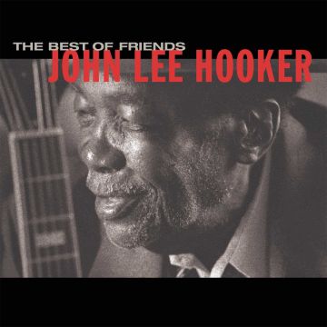 JOHN LEE HOOKER - BEST OF FRIENDS