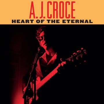 A.J. CROCE - HEART OF THE ETERNAL
