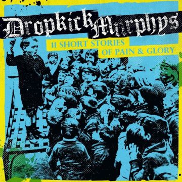 DROPKICK MURPHYS - 11 SHORT STORIES OF PAIN & GLORY
