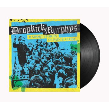 DROPKICK MURPHYS - 11 SHORT STORIES OF PAIN & GLORY