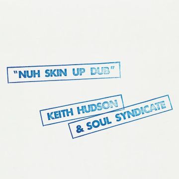 HUDSON,KEITH & SOUL SYNDICATE - NUH SKIN UP DUB