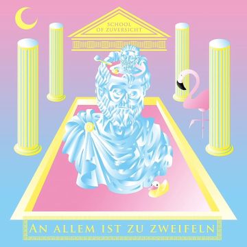 SCHOOL OF ZUVERSICHT - AN ALLEM IST ZU ZWEIFELN (IMPORT)
